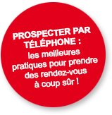 La téléprospection : les meilleures pratiques pour prendre des rendez-vous à coup sûr !